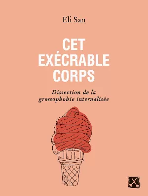 Eli San – Cet exécrable corps: Une exploration de la grossophobie internalisée